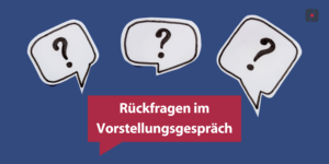 Read more about the article Rückfragen im Vorstellungsgespräch: 6 Tipps für dein Interview