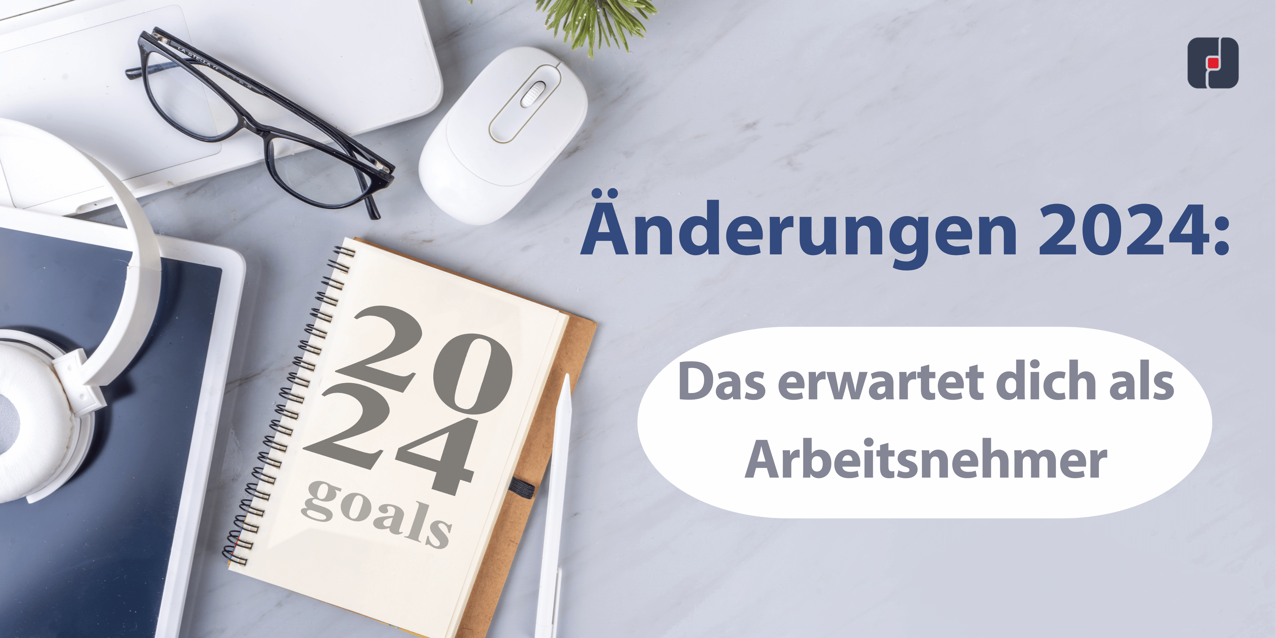 Read more about the article Änderungen für Arbeitnehmer 2024: Das musst du wissen!